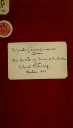 Interesting correspondence between His Excellency Governor Sullivan and Col. Pickering; in which the latter vindicates himself against the groundless charges made against him by the governor and others_cover