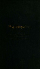 Psychopathy : or, spirit healing : a series of lessons on the relations of the spirit to its own organism, and the interrelation of human beings with reference to health, disease and healing_cover