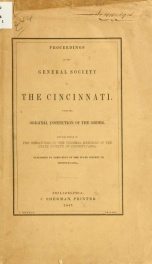 Proceedings of the general Society of the Cincinnati : with the original institution of the order, and fac simile of the signatures of the original members of the state society of Pennsylvania : published by direction of the State Society of Pennsylvania_cover