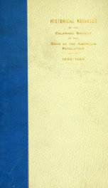 Historical register of the Colorado society of the Sons of the American revolution from July 1, 1896, to November 1, 1906_cover