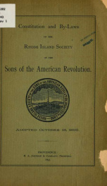Constitution and by-laws of the Rhode Island society of the Sons of the American revolution. Adopted October 18, 1893_cover