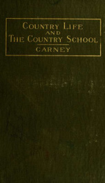 Country life and the country school : a study of the agencies of rural progress and of the social relationship of the school to the country community_cover