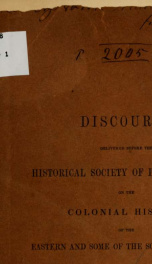 Discourse delivered before the Historical Society of Pennsylvania, February 21, 1842, on the colonial history of the eastern and some of the southern states_cover