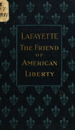 Lafayette, the friend of American liberty_cover