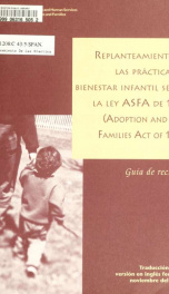 Replanteamiento de las prácticas de bienestar infantil según la ley ASFA de 1997 (Adoption and Safe Families Act of 1997)_cover