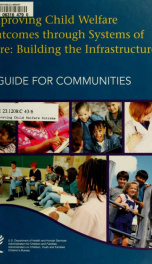 Improving child welfare outcomes through systems of care : building the infrastructure : a guide for communities_cover