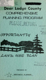 Deer Lodge County comprehensive planning program : Opportunity land use plan 1972_cover