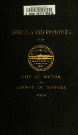 Officials and employees of the city of Boston and county of Suffolk with their residences, compensation, etc 1912_cover