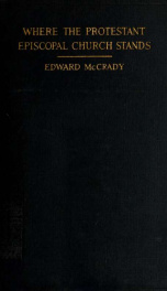 Where the Protestant Episcopal Church stands; a review of official definitions versus non-official theories concerning the nature and extent of the church catholic_cover