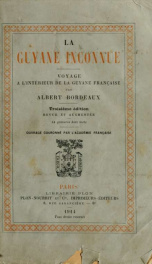 La Guyane inconnue : voyage a l'interieur de la Guyane Francaise_cover