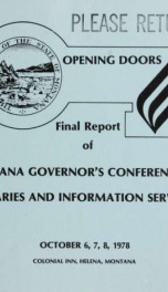 Opening doors : final report of Montana Governor's Conference on Libraries and Information Services, October 6, 7, 8, 1978, Colonial Inn, Helena, Montana 1978?_cover