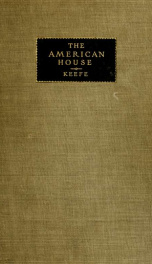 The American house; being a collection of illustrations & plans of the best country & suburban houses built in the United States during the last few years_cover