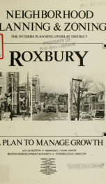 Neighborhood planning and zoning, the interim planning overlay district: Roxbury, a plan to manage growth_cover