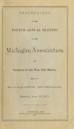 Proceedings of the fourth Annual meeting of the Michigan association of veterans of the war with Mexico, held at Kalamazoo, Michigan, Tuesday, June 19, 1877_cover