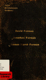 Three revolutionary soldiers : David Forman (1745-1797), Jonathan Forman (1755-1809), Thomas Marsh Forman (1758-1845)_cover