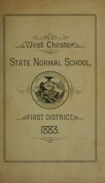 Catalogue of the West Chester State Normal School of the First District : consisting of the counties of Bucks, Chester, Delaware and Montgomery. 1883-1884_cover