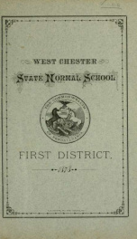 Catalogue of the West Chester State Normal School of the First District : consisting of the counties of Bucks, Chester, Delaware and Montgomery. 1878-1879_cover