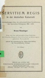 Servitium Regis in der deutschen Kaiserzeit : Untersuchungen über die wirtschaftlichen Verhältnisse des deutschen Konigtums 900-1250_cover