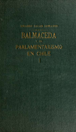 Balmaceda y el parlamentarismo en Chile [microform]; un estudio de psicologia politica chilena 1_cover