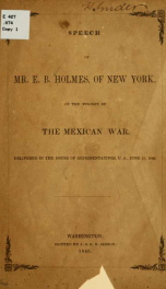 Speech of Mr. Elias B. Holmes, of New York, on the subject of the Mexican war, delivered in the House of representatives of the United States, June 18, 1846_cover