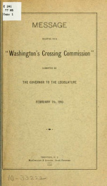 Message relative to a "Washington's Crossing commission," submitted by the governor to the Legislature, February 7th, 1910_cover