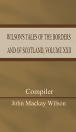 Wilson's Tales of the Borders and of Scotland, Volume XXII_cover