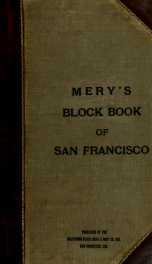 Mery's block book of San Francisco : the following maps were made from the block books of the City and County Assessor of San Francisco_cover