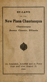 By-laws of the New Piasa Chautauqua : as amended, adopted and in force from and after August 25, 1909_cover