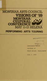 Visions of '89, Montana Cultural Conference, May 11-13, Helena : performing arts touring : conference report_cover