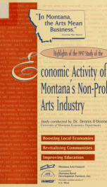 The economic impact of the non-profit arts sector of the Montana economy : preliminary survey results of the non-profit arts sector for fiscal 1997_cover