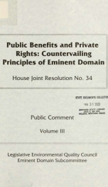 Public benefits and private rights : countervailing principles of eminent domain : House Joint Resolution No. 34_cover