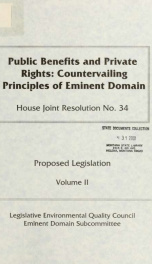 Public benefits and private rights : countervailing principles of eminent domain : House Joint Resolution No. 34_cover