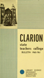 State Teachers College. Clarion, Pennsylvania. The Catalogue Number 1960-61._cover