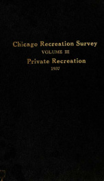 Chicago Recreation Survey: Volume III: Private Recreation_cover