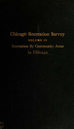 Chicago Recreation Survey: Volume IV:Recreation By Community Areas In Chicago_cover