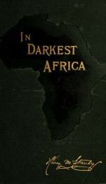 In darkest Africa : or, The quest, rescue and retreat of Emin, governor of Equatoria_cover