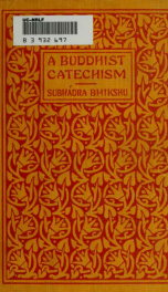 A Buddhist catechism : an outline of the doctrine of the Buddha Gotama in the form of question and answer ; compiled from the sacred writings of the southern Buddhists for the use of Europeans_cover