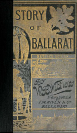 The history of Ballarat, from the first pastoral settlement to the present time_cover