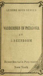 Wanderings in Patagonia : or, Life among the ostrich-hunters_cover