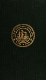 The New England society orations; addresses, sermons, and poems delivered before the New England society in the city of New York, 1820-1885 3_cover