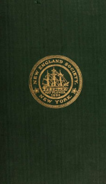 The New England society orations; addresses, sermons, and poems delivered before the New England society in the city of New York, 1820-1885 1_cover