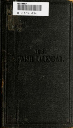 A Jewish calendar for fifty years : containing detailed tables of the Sabbaths, new moons, festivals and fasts, the portions of the Law proper to them, and the corresponding Christian dates, from A.M. 5614 till A.M. 5664_cover