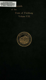 The old records of the town of Fitchburg, Massachusetts 7_cover