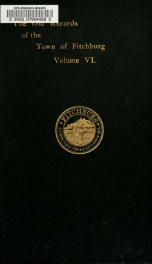 The old records of the town of Fitchburg, Massachusetts 6_cover