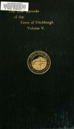 The old records of the town of Fitchburg, Massachusetts 5_cover