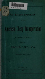 Proceedings of the national convention of American Cheap Transportation Association, held at Association Hall, Richmond, Va., commencing on the 1st December, 1874_cover