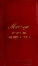 Handbook for travellers in northern Italy. Comprising: Turin, Milan, Pavia, Cremona .._cover