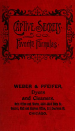 Captive secrets : a collection of formulas for general use : giving full, plain and practical directions for the manufacturing, putting up and selling articles needed in every workshop, household and on every farm_cover