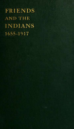 Friends and the Indians, 1655-1917_cover