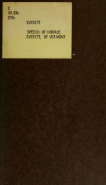 Speech of Horace Everett, of Vermont : delivered in the House of Representatives, in Committee of the Whole on the Indian annuity bill, Friday, June 3, 1836_cover